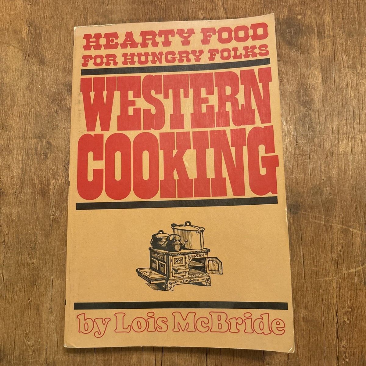 Western Cooking Hearty Food for Hungry Folks Lois McBride