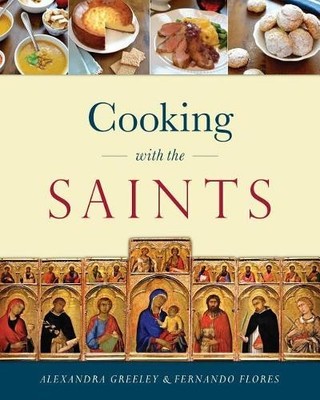 Alexandra Greeley Fernando Flores Cooking with the Saints (Hardback)
