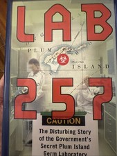Lab 257: The Disturbing Story of the Government's Secret Plum Island Germ La...