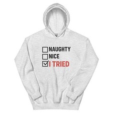 Naughty Nice I Tried Hoodie Funny Christmas Graphic Holiday Sweater Unisex Gift