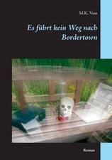 Es fhrt kein Weg nach Bordertown by M.K. Voss (German) Paperback Book
