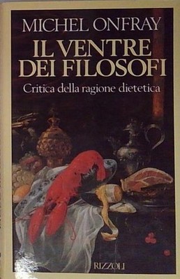 Onfray IL VENTRE DEI PHILOSOFI Rizzoli 1991