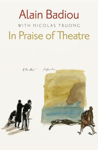 In Praise of Theatre by Alain Badiou NEW Free UK Delivery - Image 2