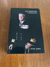 Guy Griffiths: The Life & Times of an Australian Admiral Arcadia 1st Ed 2021 H/C