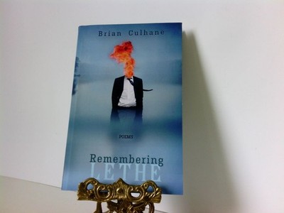Remembering Lethe: Poems Culhane, Brian: