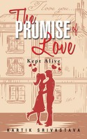 The Promise Of Love Kept Alive Kartik Srivastava Taschenbuch Englisch 2014