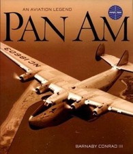 Pan Am: An Aviation Legend by Barnaby Conrad