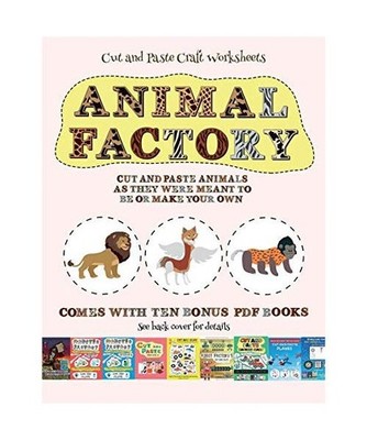 Cut and Paste Craft Worksheets [Animal Factory - Cut and Paste]: This book comes