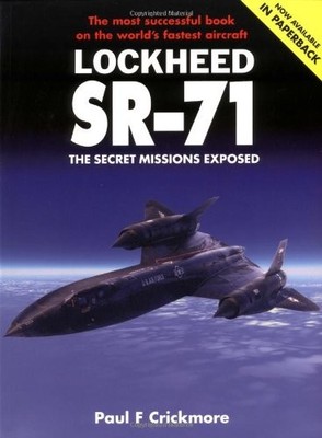 LOCKHEED SR-71: THE SECRET MISSIONS EXPOSED By Paul Crickmore **BRAND NEW**