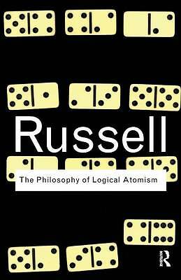 The Philosophy of Logical Atomism by Bertrand Russell (Paperback, 2009)