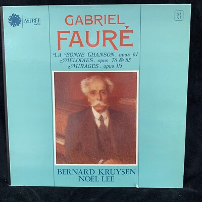 FAURE Bonne Chanson, Melodies, Mirages KRUYSEN & NOEL LEE - ASTREE AS-91 LP 1986
