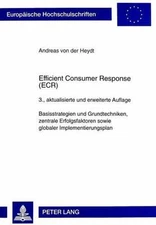 Efficient Consumer Response (ECR): Basisstrategien und Grundtechniken, zentrale