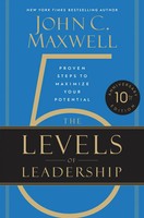 The 5 Levels Of Leadership | Proven Steps To Maximize Your Potential | Maxwell