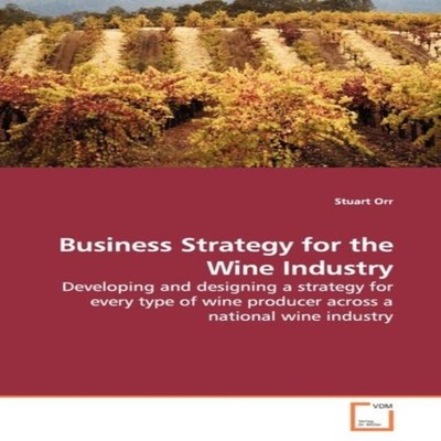 Business Strategy for the Wine Industry Stuart Orr Paperback KS O
