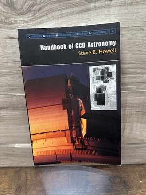 Handbook of CCD Astronomy, 2nd Edition (Cambridge Observing Handbooks for Re...