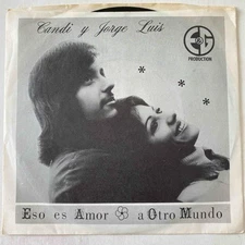 Latin Pop 45 CANDI Y JORGE LUIS Eso En Amor/A Otro Mundo Rare Pic Sleeve E&G