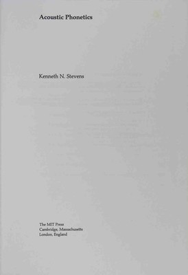 Acoustic Phonetics. Stevens, Kenneth N.: