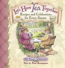 Let's Have Tea Together : Recipes and Celebrations for Every Seas