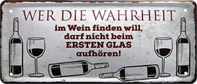 Blechschild Lustiger Spruch  WER DIE Wahrheit IM Wein Finden Will'' 28x12 cm