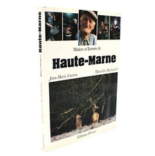 Métiers et Terroirs de Haute-Marne - J-M. Curien, M. Bachalard - Ed. Hermé 1982