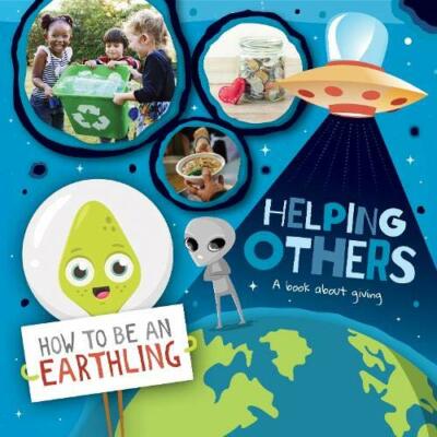 Helping Others (A Book About Giving) (How to Be an Earthling) by Holmes New..