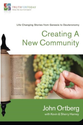 Creating a New Community (Truth for Today: From the Old - Paperback NEW Ortberg