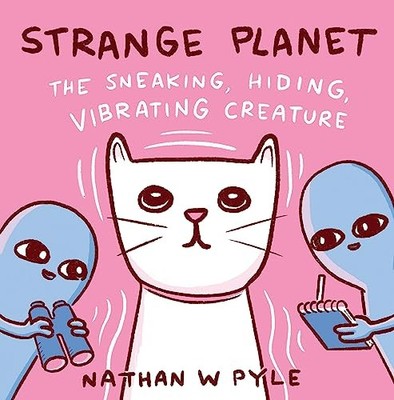 Strange Planet: The Sneaking, Hiding, Vibrating Cr by Pyle, Nathan W. 1472286596