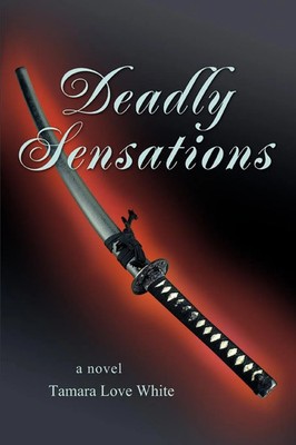 Tamara Love White | Deadly Sensations | Taschenbuch | Englisch (2007)