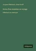 Notes D'un Musicien En Voyage Albert Wolff