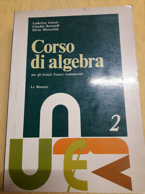 KURS DER ALGEBRA 2 '' L. KETTENI , C. BERNARDI , S. MARACCHIA. LE MONNIER EDITORE