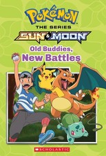 Old Buddies, New Battles (Pokmon Alola Chapter Book #4)