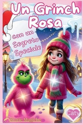 Un Grinch Rosa con un Segreto Speciale by Caterina Bellia Caty Paperback Book