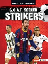 G.O.A.T. Soccer Strikers (Greatest of All Time Players (Lerner � Sports))