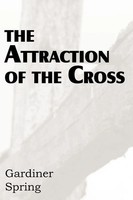 Gardiner Spring | the Attraction of the Cross | Taschenbuch | Englisch (2012)