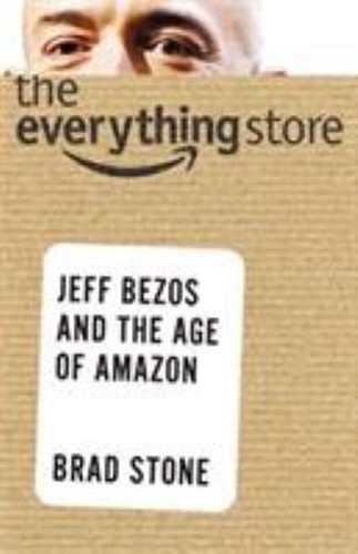 The Everything Store : Jeff Bezos and the Age of Amazon Hardcover