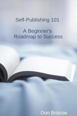 Briscoe - Self-Publishing 101  A Beginner's Roadmap to Success - New p - X555z