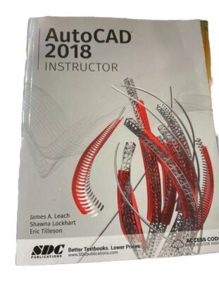 AutoCAD 2018 Instructor by James A. Leach (SDC Publications)with Access Code
