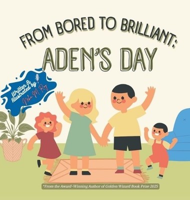 From Bored To Brilliant Aden'S Day by Neha Moghe Roy Hardcover Book