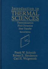 Introduction to Thermal Sciences : Thermodynamics Fluid Dynamics Heat Transfe...