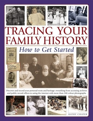 TRACING YOUR FAMILY HISTORY HOW TO GET S by CHATER, KATHY Paperback Self Help