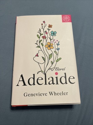 Adelaide: A Novel - Wheeler, Genevieve - Like New