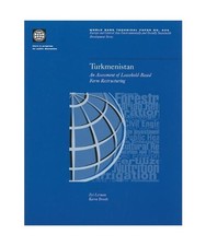 Turkmenistan: An Assessment of Leasehold-Based Farm Restructuring, Zvi Lerman, K