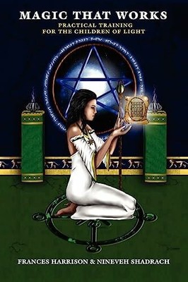 Magic That Works: Practical Training for the Children of Buch Ishtar Publishing