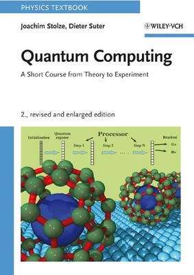 Quantum Computing, Revised and Enlarged: A Short Course from Theory to Exper...