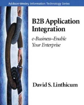 B2B Application Integration: e-Business-Enable Your Enterprise - GOOD