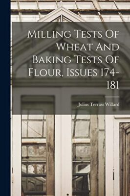 Willard - Milling Tests Of Wheat And Baking Tests Of Flour Issues 174 - X555z