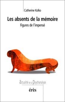 Les Absents de la mémoire : figures de limpensé von Kol... | Buch | Zustand gut