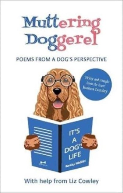 Muttering Doggerel Poems from a dog's perspective by Liz Cowley (Paperback Book)