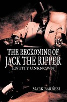 The Reckoning Of Jack The Ripper | Entity Unknown | Mark Barresi | Taschenbuch