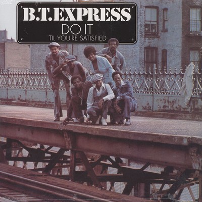 B.T. Express - Do it til youre satisfied (Vinyl LP - 1974 - US - Reissue)